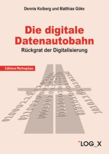 Die Digitale Datenautobahn: Rückgrat der Digitalisierung